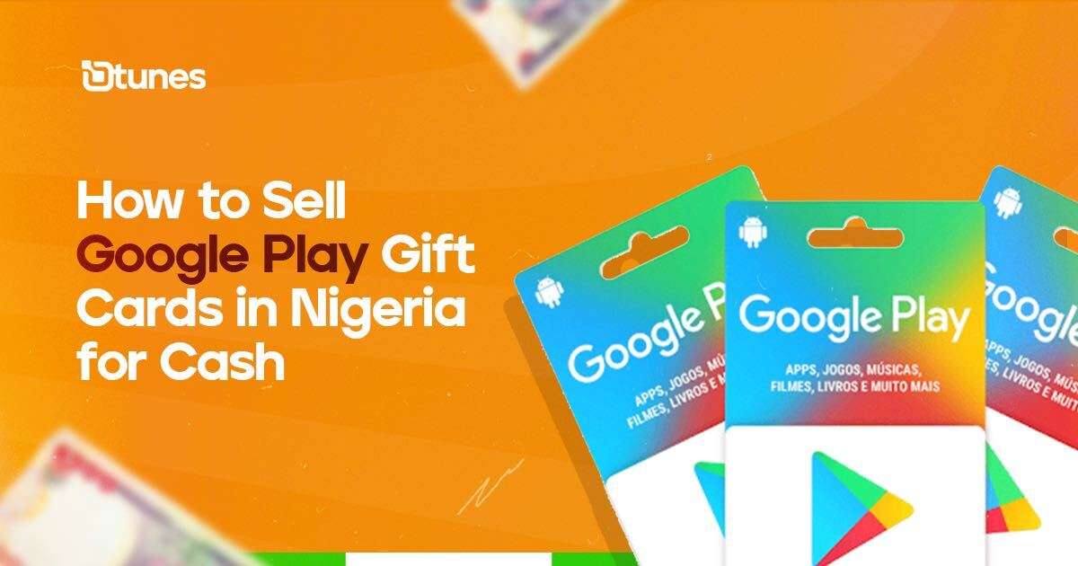 How to Sell Google Play Gift Cards in Nigeria for Cash - Dtunes