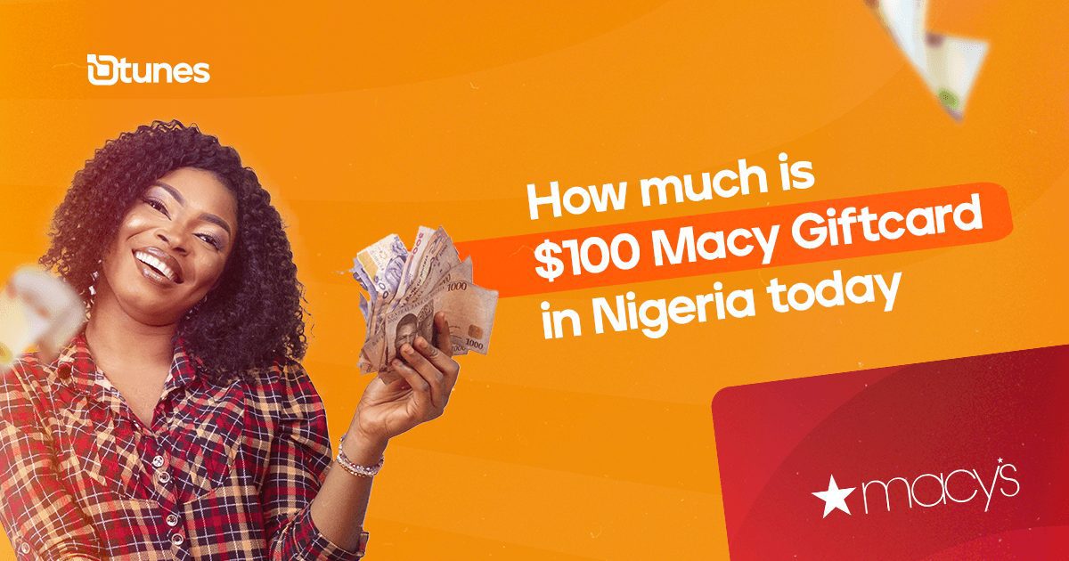 How Much Is A $100 Macy Gift Card In Naira