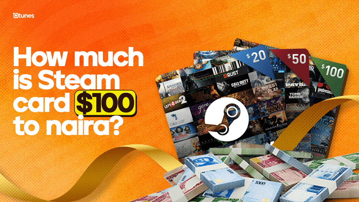 How Much Is $100 Steam Card to Naira