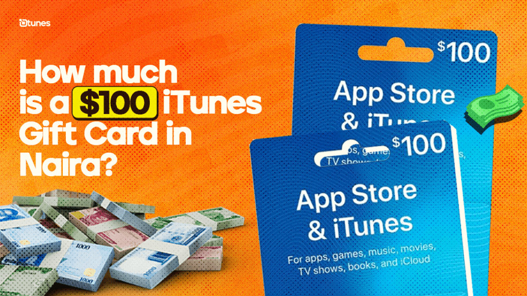 How Much is $100 iTunes Gift Card in Naira?