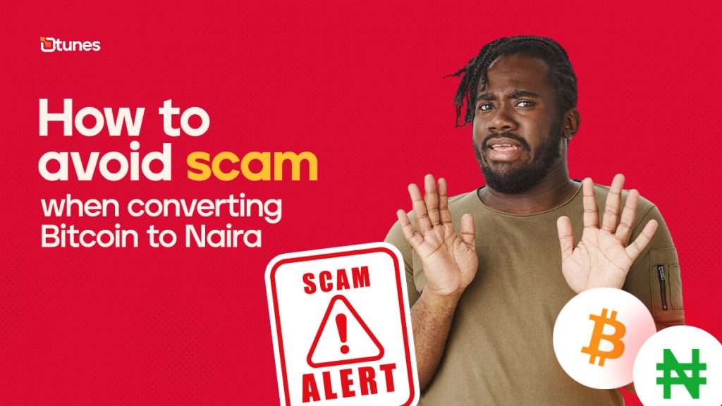 How to Avoid Scams When Converting Bitcoin to Naira in Nigeria