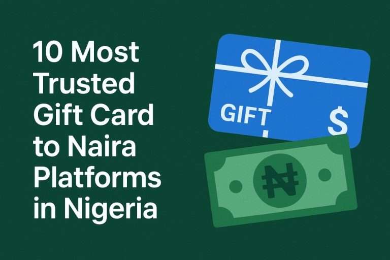 10 Most Trusted Gift Card to Naira Platforms