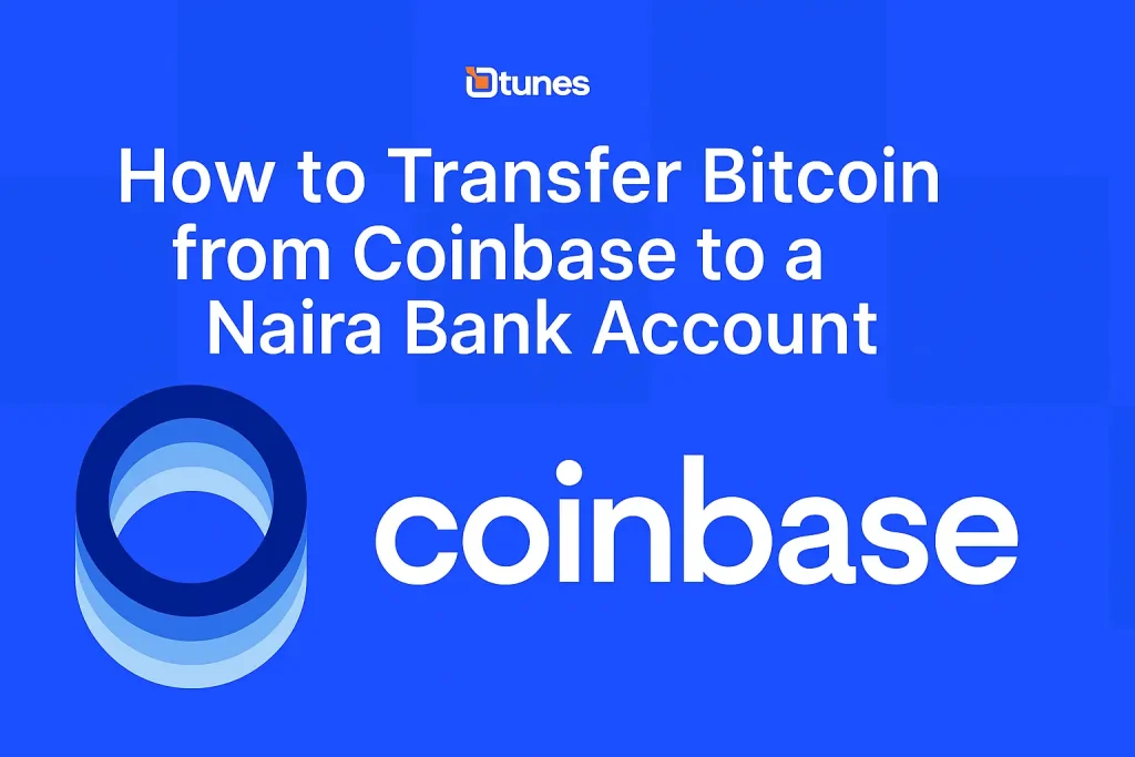 How to Transfer Bitcoin from Coinbase to a Naira Bank Account